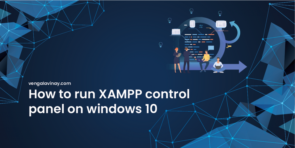 How to run XAMPP control panel on Windows 10